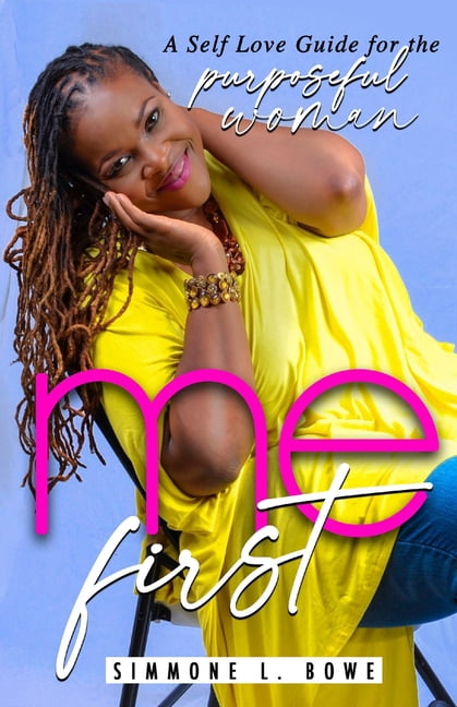 Me First: A Self Love Guide for the Purposeful Woman: Second Edition, (Paperback)
