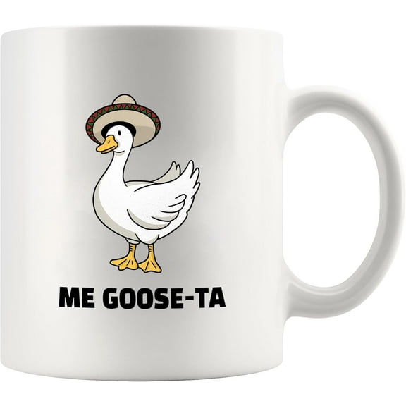 Me Goose Ta Goose Lover Gifts Spanish Mugs Mexican Hat Funny Gifts to Coworker Friends Novelty Drinkware Ceramic Mug 11 oz White