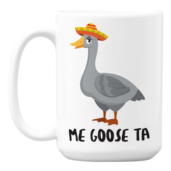 Me Goose-Ta feat. a Goose, Cinco de Mayo Mexican Pun Coffee & Tea Mug (15oz)