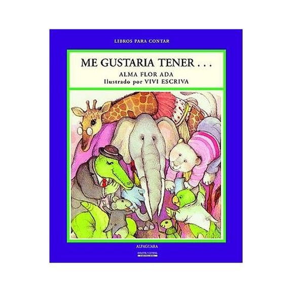 Pre-Owned Me Gustaria Tener (Ada, Alma Flor. Libros Para Contar.) (Spanish Edition) (Paperback) 1581051948 9781581051940