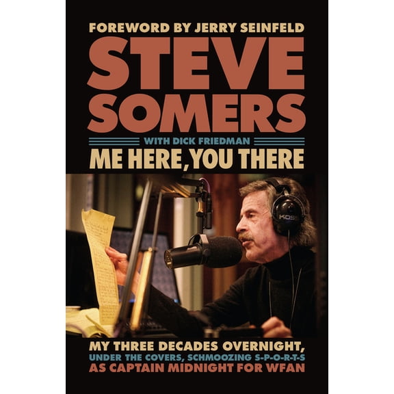 Me Here, You There: My Three Decades Overnight, Under the Covers, Schmoozing S-P-O-R-T-S as Captain Midnight for Wfan, (Paperback)