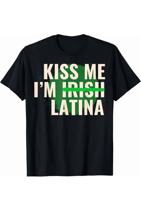 Me Im Irish Latina Funny Hispanic St Patricks Day Humor Graphic Unisex T-Shirt, up to Size 5XL