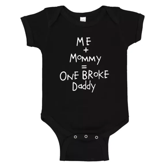 Me+Mommy=One Broke Daddy Fathers Day Gift Body One Piece Body Suit Child Shirt Cute Baby Onesie, Baby Bodysuit Lat 4424 Cute Baby Onesie, BABY BODYSUIT LAT 4424