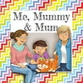 thumbnail image 1 of Me, Mummy & Mum, (Paperback), 1 of 1