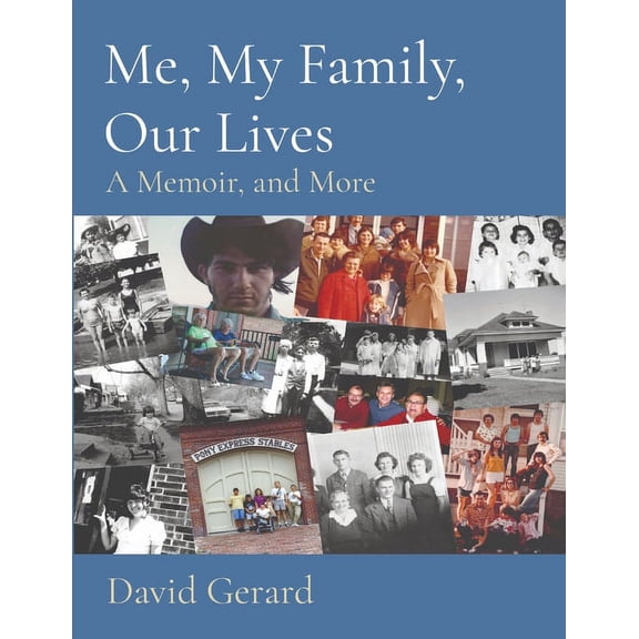 Me, My Family, Our Lives: A Memoir, and More, (Paperback)