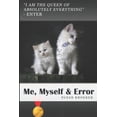 thumbnail image 1 of Me, Myself & Error: Laugh, smile or get puzzled about a cat's narcissistic behaviour and its self help journey with a sm, (Paperback), 1 of 1