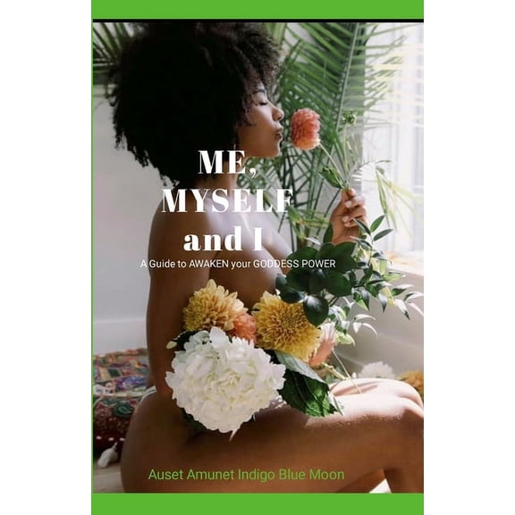 Me, Myself & I: A Guide to Your GOD Power, (Paperback)