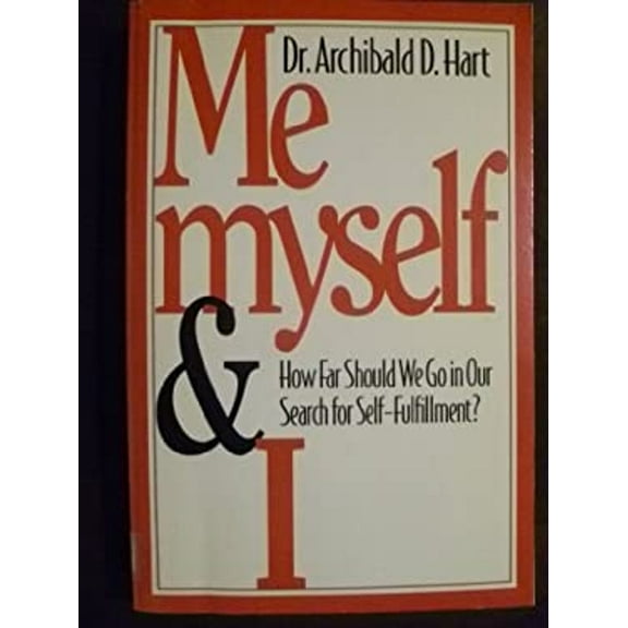 Pre-Owned Me, Myself, and I: How Far Should We Go in Our Search for Self-Fulfillment? (Paperback) 0892837667 9780892837663