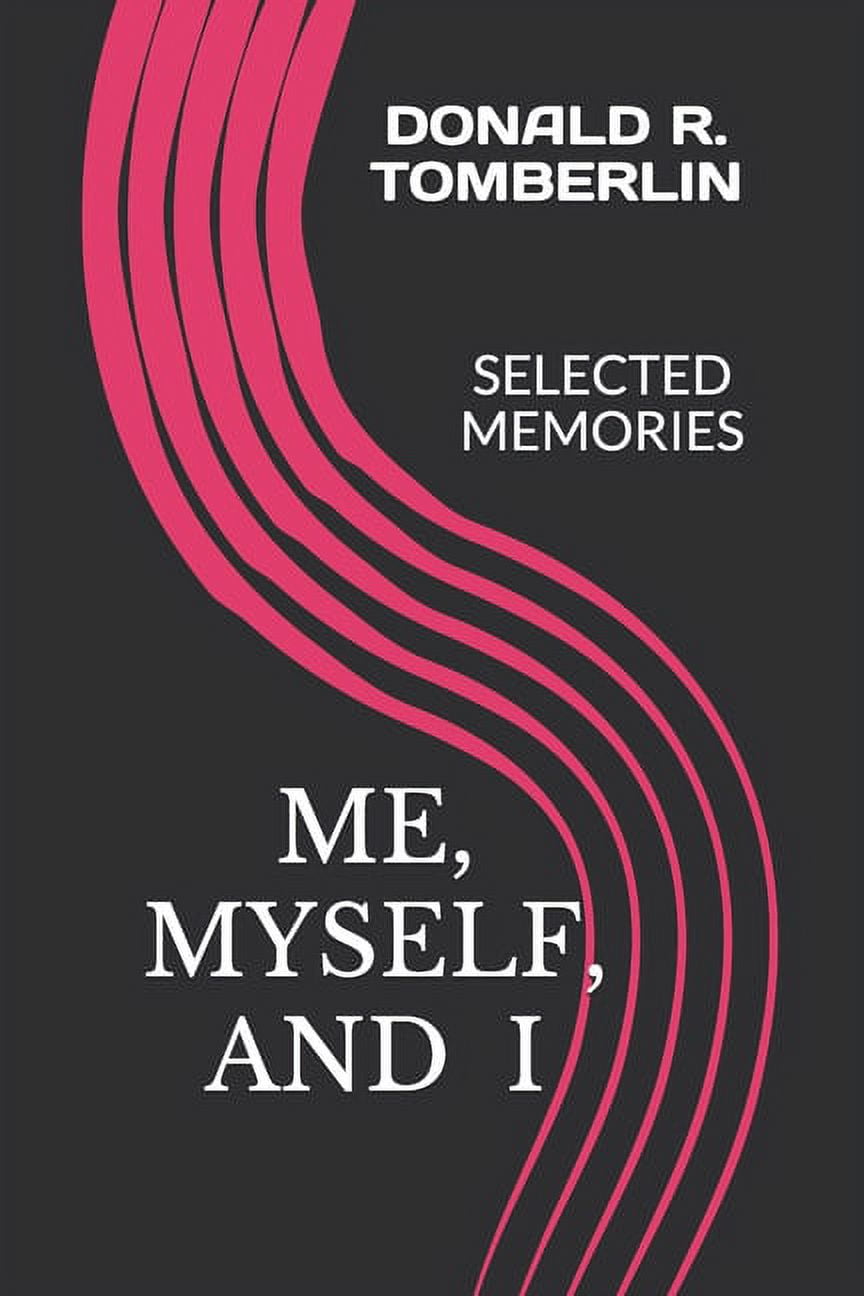 Me, Myself, and I: Selected Memories (Paperback)