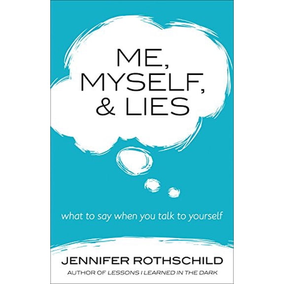 Pre-Owned Me, Myself, and Lies: What to Say When You Talk to Yourself (Paperback) 0736960112 9780736960113