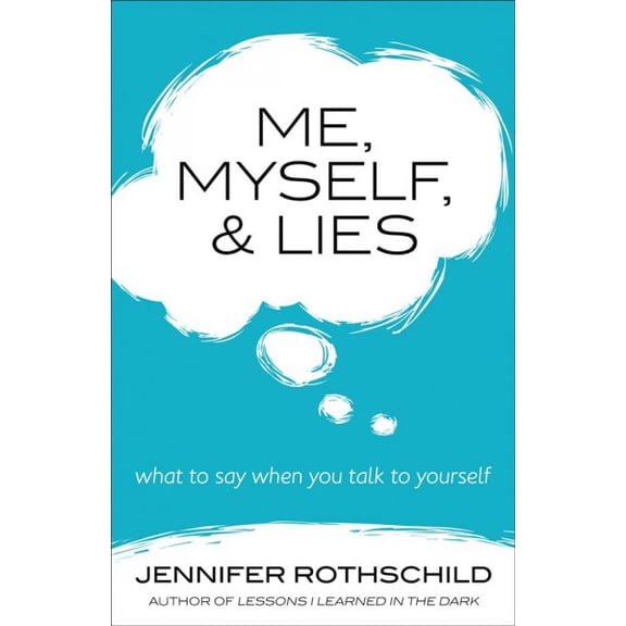 Pre-Owned Me, Myself, and Lies: What to Say When You Talk to Yourself (Paperback) 0736960112 9780736960113
