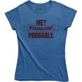 thumbnail image 1 of Me? Overanalyzing? Probably - Funny Slogan Quotes Women's Gift Tee Shirt, 1 of 4