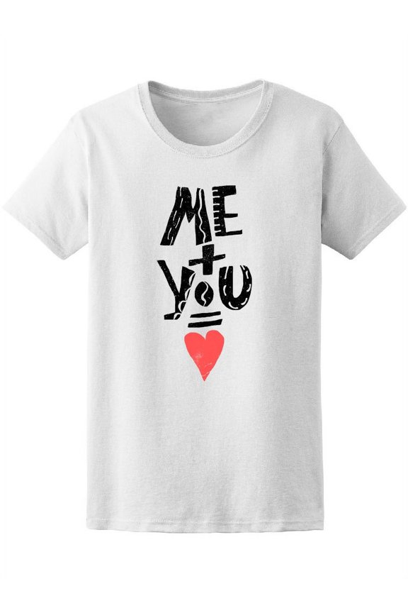 Me Plus You Equals Love Tee Women's -Image by Shutterstock