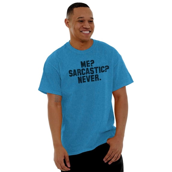 Me Sarcastic Never Humorous Attitude Men's Graphic T Shirt Tees Brisco Brands X
