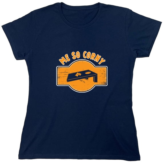 Me So Corny Sarcastic Humor Novelty Funny Women's Casual Tees