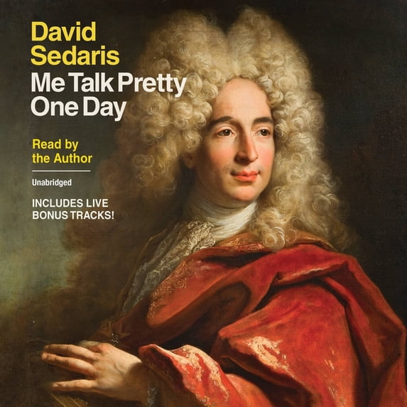 Me Talk Pretty One Day, (Audiobook)