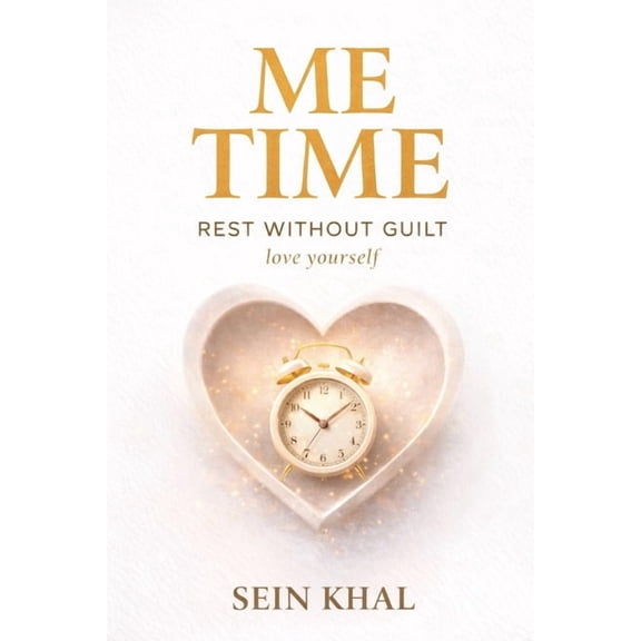 Me Time: Rest without Guilt. Love Yourself, (Paperback)
