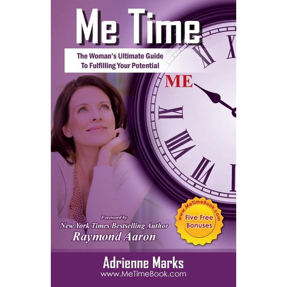 Me Time: The Woman's Ultimate Guide to Fulfilling Your Potential, (Paperback)