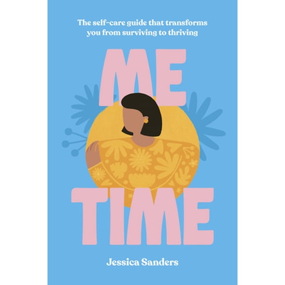 Pre-Owned Me Time: The Self-Care Guide That Transforms You from Surviving to Thriving (Hardcover) 071125916X 9780711259164