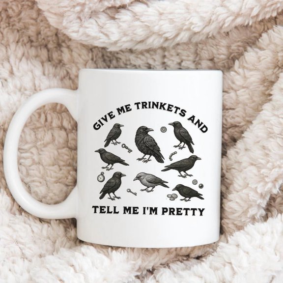 Me Trinke Crow mug, Funny Crow mug, Corvid Mug, Tell Me I'm Pretty Mug, Witchy Mug, CottagE1core Mug, Crow Gift, Corvid Lover Gift