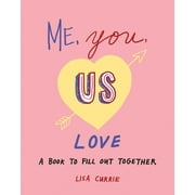 Me, You, Us Love A Book to Fill Out Together, Paperback