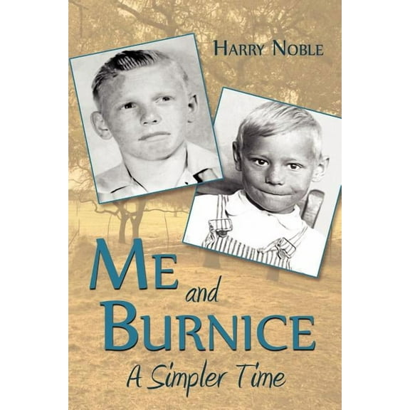 Me and Burnice: A Simpler Time