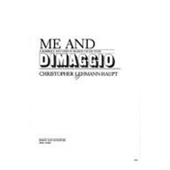 Pre-Owned Me and Dimaggio: A Baseball Fan Goes in Search of His Gods (Hardcover) 0671505041 9780671505042