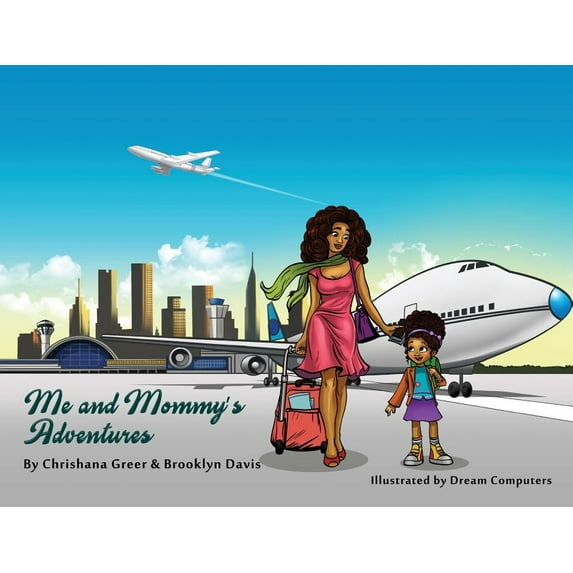 Me and Mommy's Adventures, (Paperback)