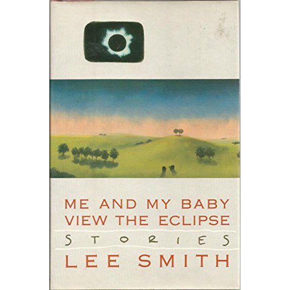 Pre-Owned Me and My Baby View the Eclipse (Hardcover) 0399135073 9780399135071