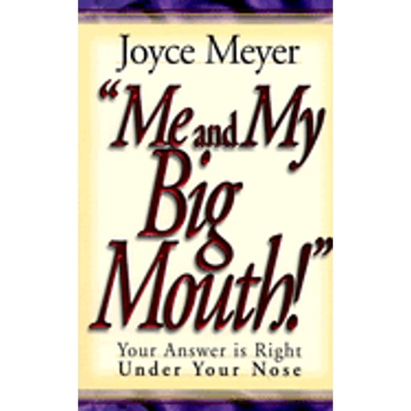 Pre-Owned Me and My Big Mouth: Your Answer is Right Under Your Nose (Paperback) by Joyce Meyer