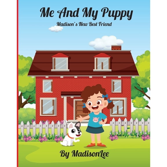 Me And My Puppy: Madison's New Best Friend