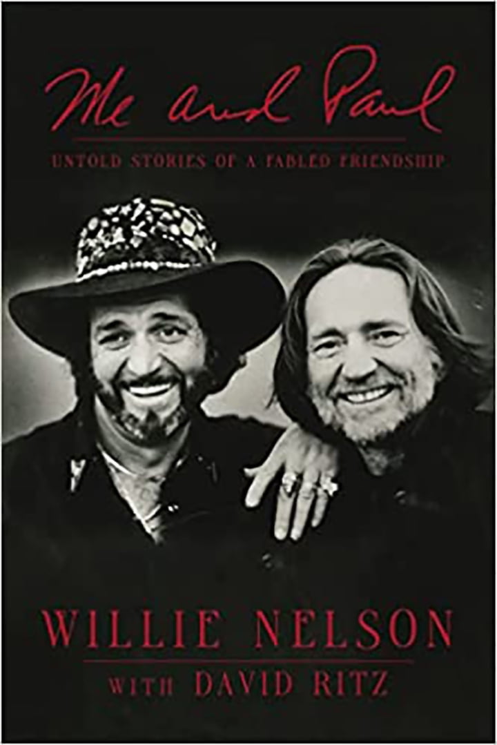 WILLIE NELSON; DAVID RITZ Me and Paul: Untold Stories of a Fabled Friendship