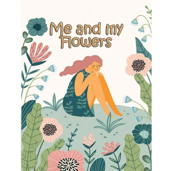 Me and my Flowers: large print easy activity coloring book for adult senior women, (Paperback)