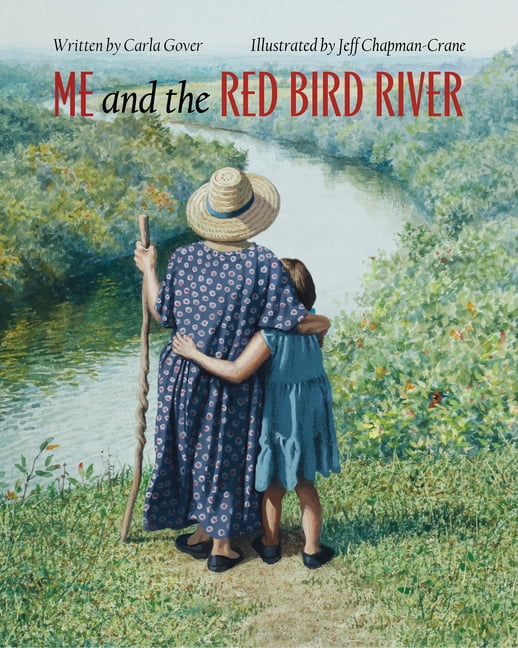 Me and the Red Bird River, (Hardcover)