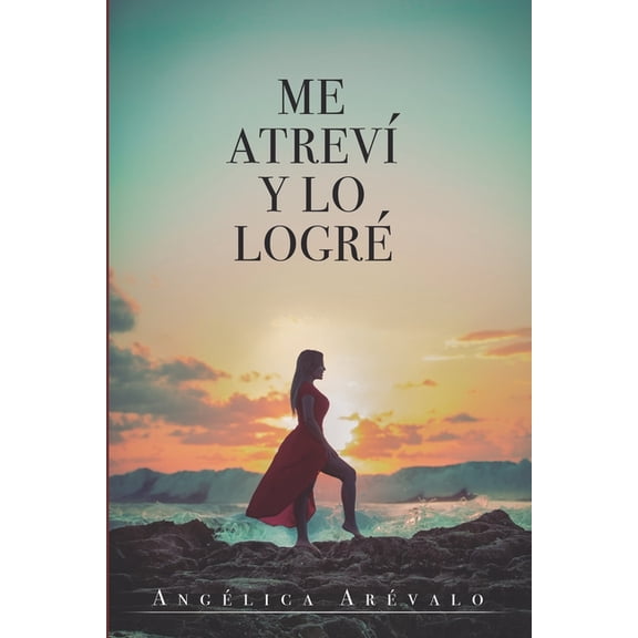 Me atrev y lo logr Spanish Edition Paperback 109652287X 9781096522874 Anglica Arvalo