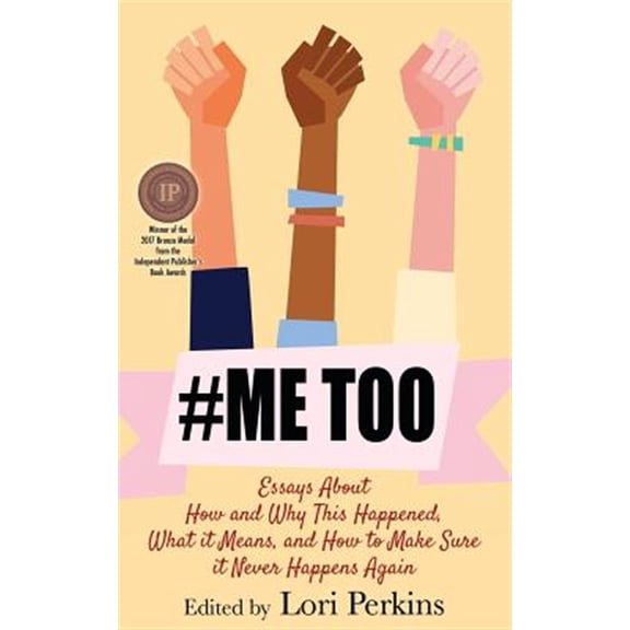 #MeToo: Essays About How and Why This Happened, What It Means and How to Make Sure it Never Happens Again (Paperback)