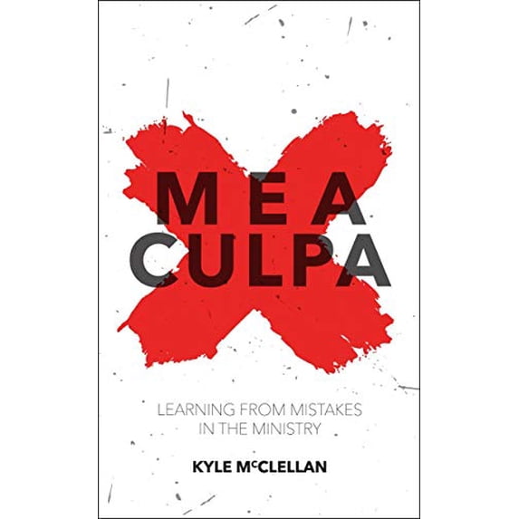 Pre-Owned Mea Culpa: Learning from Mistakes in the Ministry (Paperback) 1781915296 9781781915295