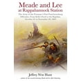 thumbnail image 1 of Pre-Owned Meade and Lee at Rappahannock Station: The Army of the Potomac's First Post-Gettysburg Offensive, from Kelly's Ford to the Rapidan, October 21 to Nove (Hardcover) 1611215390 9781611215397, 1 of 1
