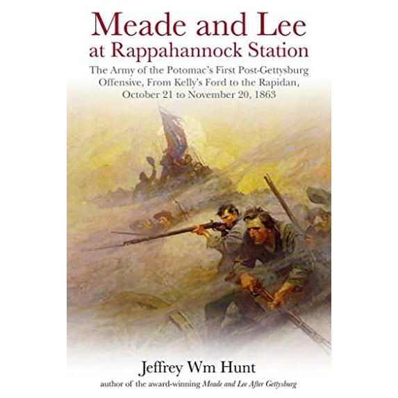 Pre-Owned Meade and Lee at Rappahannock Station: The Army of the Potomac's First Post-Gettysburg Offensive, from Kelly's Ford to the Rapidan, October 21 to Nove (Hardcover) 1611215390 9781611215397
