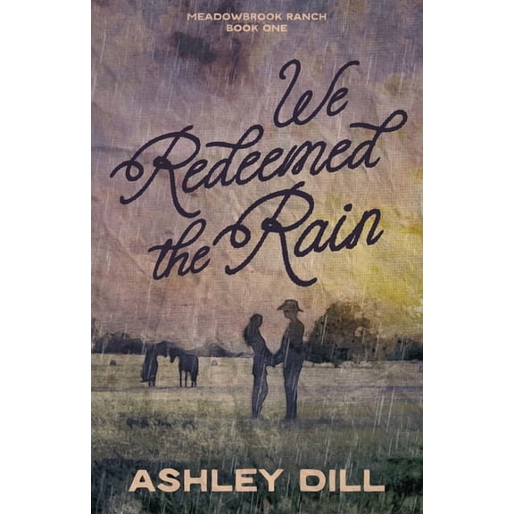 Meadowbrook Ranch We Redeemed the Rain, (Paperback)