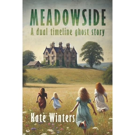Meadowside: A dual timeline ghost story, (Paperback)