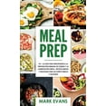 thumbnail image 1 of Meal Prep: 101 - La Gu?a Para Principiantes A La Preparacion Semanal De Comida Y La Alimentacion Limpia - Recetas Simples Y Delic, 1 of 1