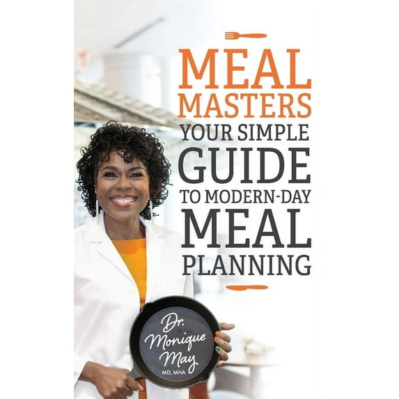 MealMasters: Your Simple Guide to Modern-Day Meal Planning, (Paperback)