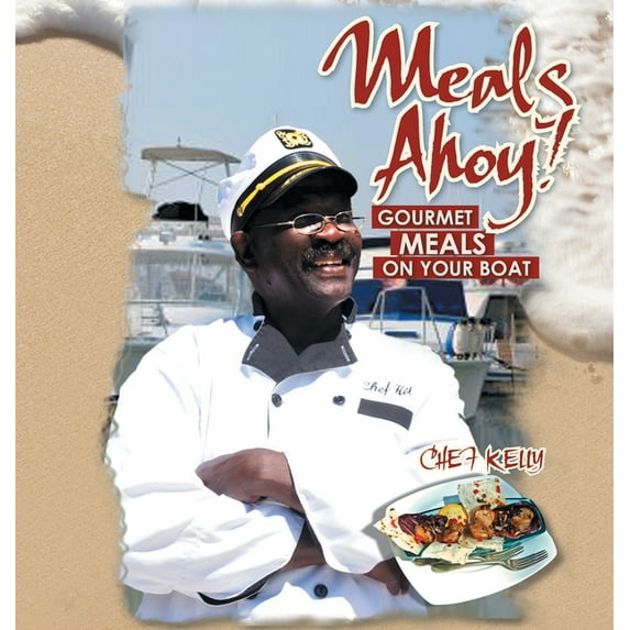 Meals Ahoy!: Gourmet Meals On Your Boat, (Hardcover)