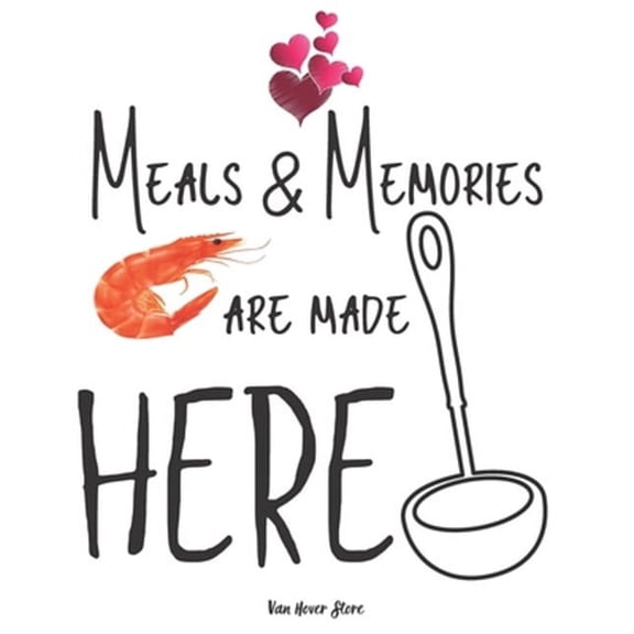Meals & Memories are made here: personalized recipe box, recipe keeper make your own cookbook, 106-Pages 8.5" x 11" Collect the Recipes You Love in Yo