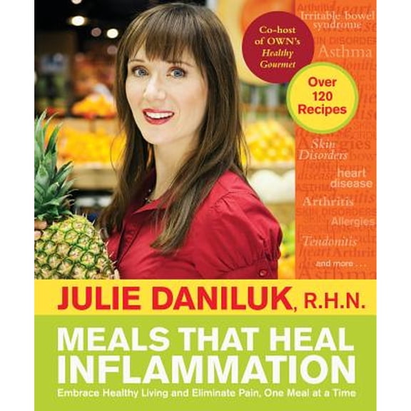 Pre-Owned Meals That Heal Inflammation: Embrace Healthy Living and Eliminate Pain, One Meal at at Time (Paperback) 140194034X 9781401940348