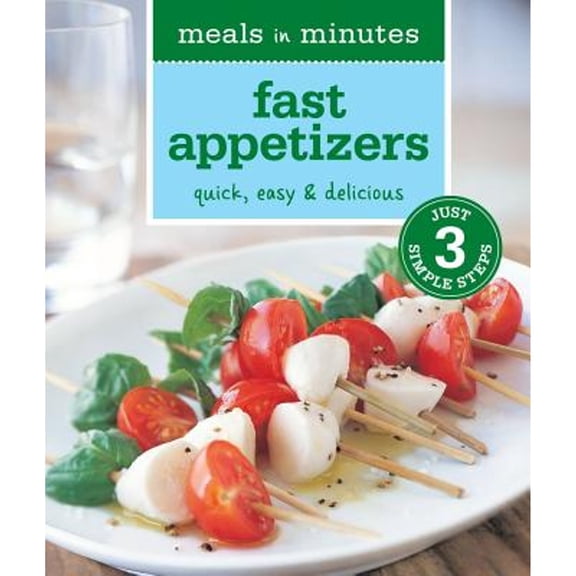 Pre-Owned Meals in Minutes: Fast Appetizers: Quick, Easy Delicious Paperback Brigit Binns