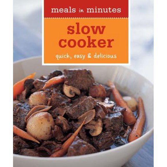 Pre-Owned Slow Cooker: Quick, Easy & Delicious (Paperback) 1616281561 9781616281564