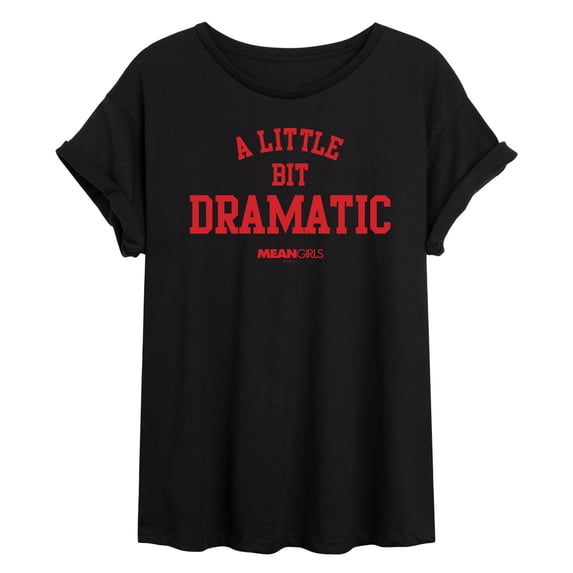 Mean Girls - A Little Bit Dramatic Relaxed Fit T-Shirt
