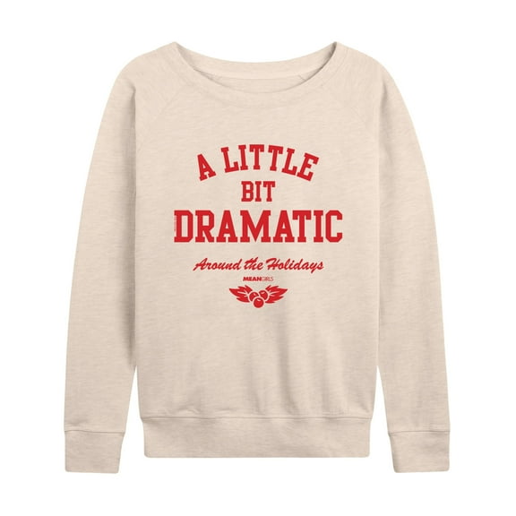 Mean Girls - Little Bit Dramatic Around Holidays - Women's Lightweight French Terry Long Sleeve Shirt